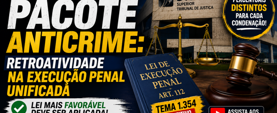 Pacote Anticrime: 7 Impactos da Decisão do STJ sobre a Retroatividade na Execução Penal Unificada