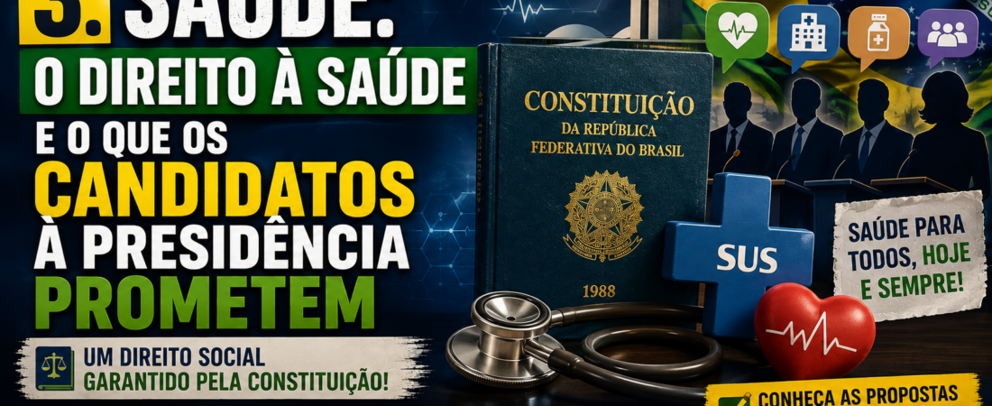Saúde: o direito à saúde (art. 196) e o que os candidatos à Presidência prometem para um direito social garantido pela Constituição?