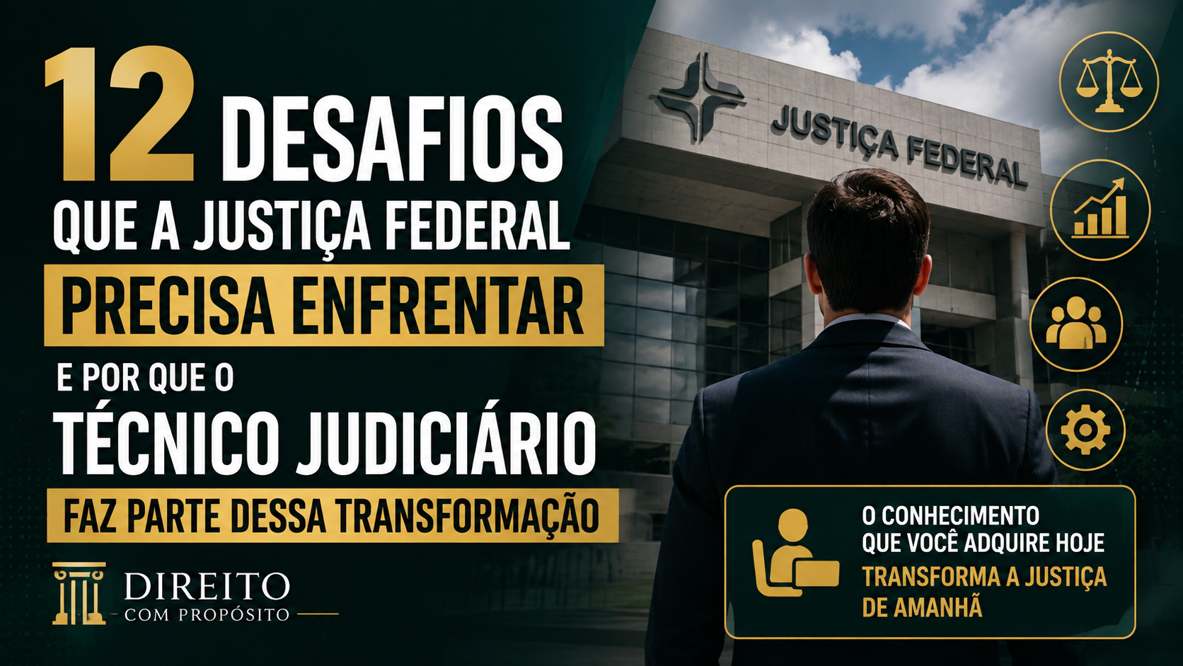 12 desafios que a Justiça Federal precisa enfrentar — e por que o Técnico Judiciário faz parte dessa transformação